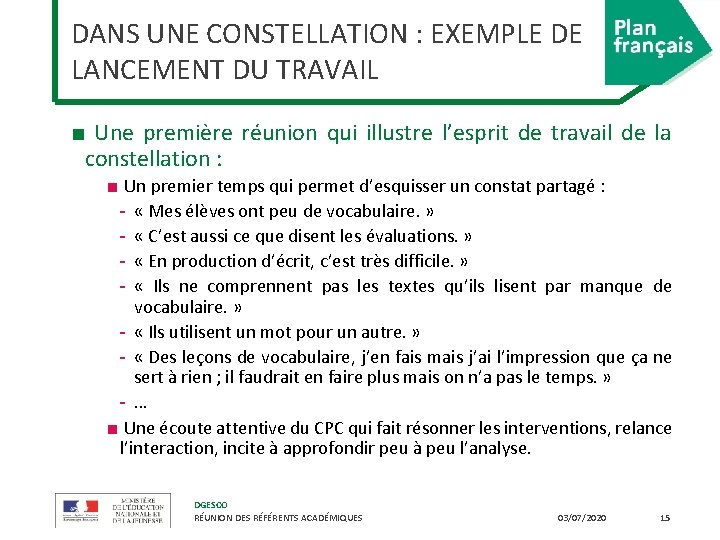 DANS UNE CONSTELLATION : EXEMPLE DE LANCEMENT DU TRAVAIL ■ Une première réunion qui