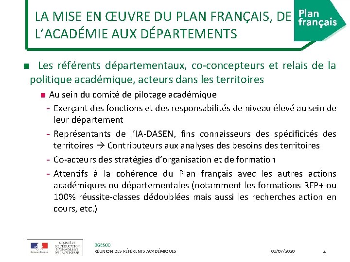 LA MISE EN ŒUVRE DU PLAN FRANÇAIS, DE L’ACADÉMIE AUX DÉPARTEMENTS ■ Les référents