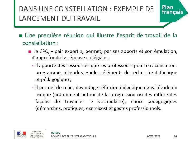 DANS UNE CONSTELLATION : EXEMPLE DE LANCEMENT DU TRAVAIL ■ Une première réunion qui