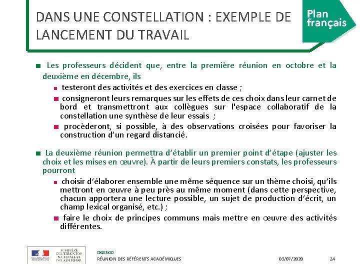 DANS UNE CONSTELLATION : EXEMPLE DE LANCEMENT DU TRAVAIL ■ Les professeurs décident que,