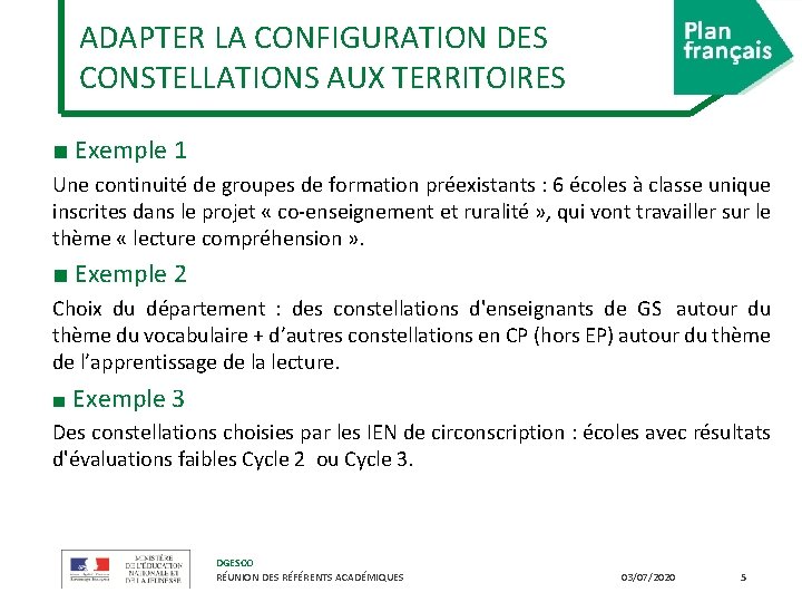 ADAPTER LA CONFIGURATION DES CONSTELLATIONS AUX TERRITOIRES ■ Exemple 1 Une continuité de groupes