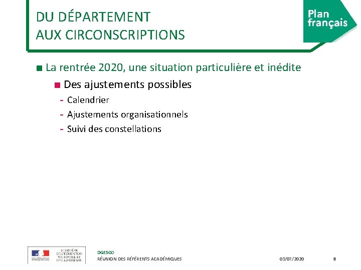 DU DÉPARTEMENT AUX CIRCONSCRIPTIONS ■ La rentrée 2020, une situation particulière et inédite ■