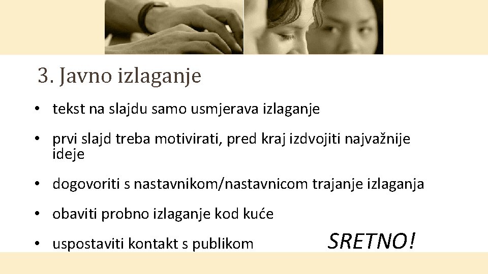 3. Javno izlaganje • tekst na slajdu samo usmjerava izlaganje • prvi slajd treba