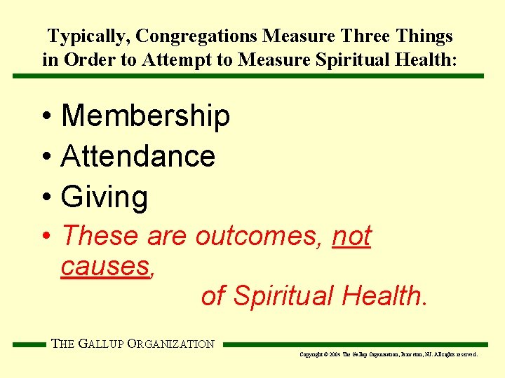 Typically, Congregations Measure Three Things in Order to Attempt to Measure Spiritual Health: •