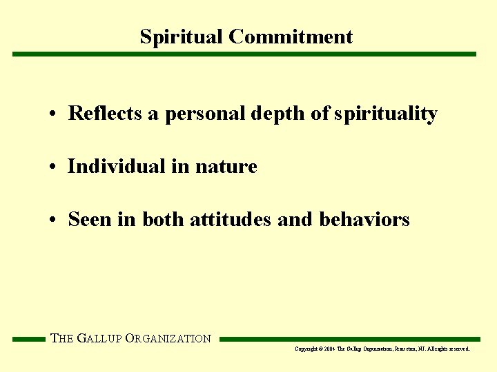 Spiritual Commitment • Reflects a personal depth of spirituality • Individual in nature •