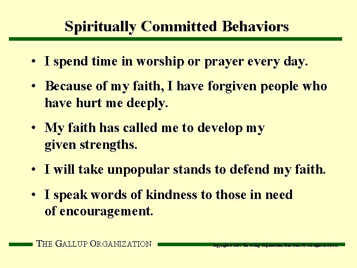 Spiritually Committed Behaviors • I spend time in worship or prayer every day. •