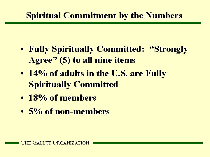 Spiritual Commitment by the Numbers • Fully Spiritually Committed: “Strongly Agree” (5) to all