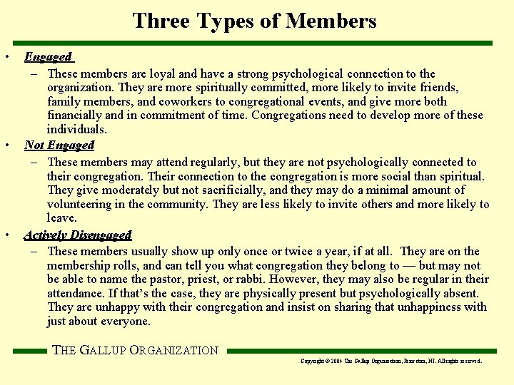 Three Types of Members • • • Engaged – These members are loyal and