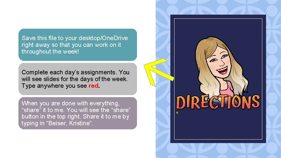 Save this file to your desktop/One. Drive right away so that you can work