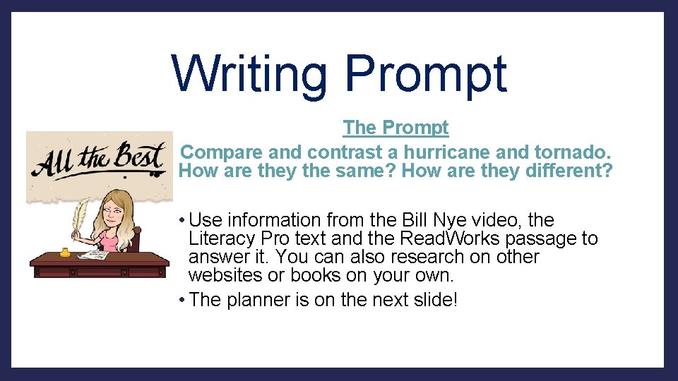 Writing Prompt The Prompt Compare and contrast a hurricane and tornado. How are they