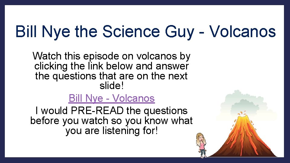 Bill Nye the Science Guy - Volcanos Watch this episode on volcanos by clicking