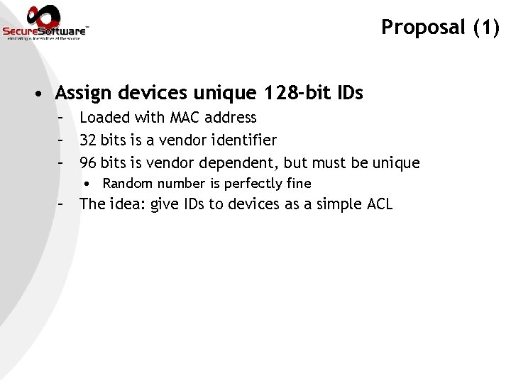 Proposal (1) • Assign devices unique 128 -bit IDs – Loaded with MAC address