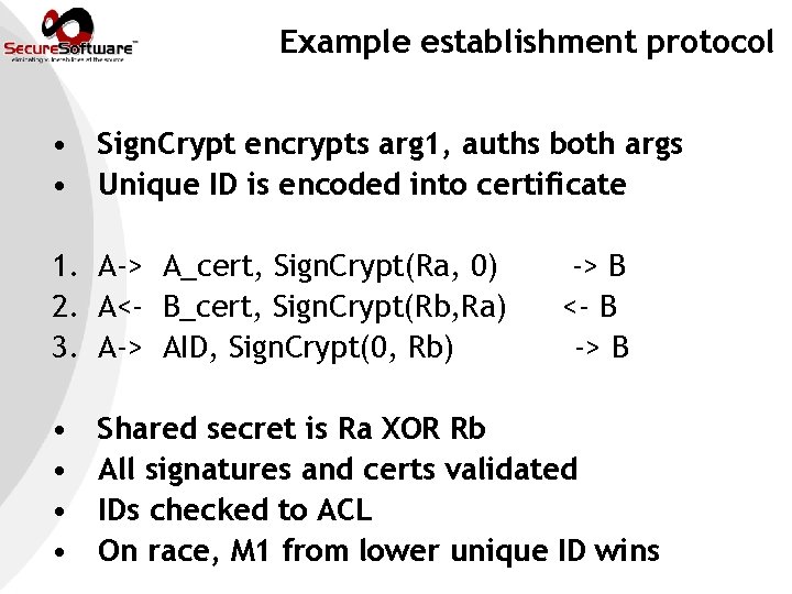 Example establishment protocol • Sign. Crypt encrypts arg 1, auths both args • Unique