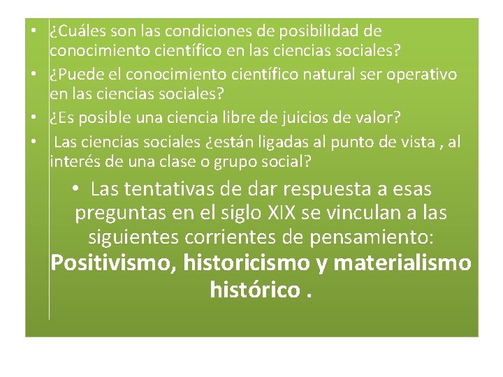 • ¿Cuáles son las condiciones de posibilidad de conocimiento científico en las ciencias