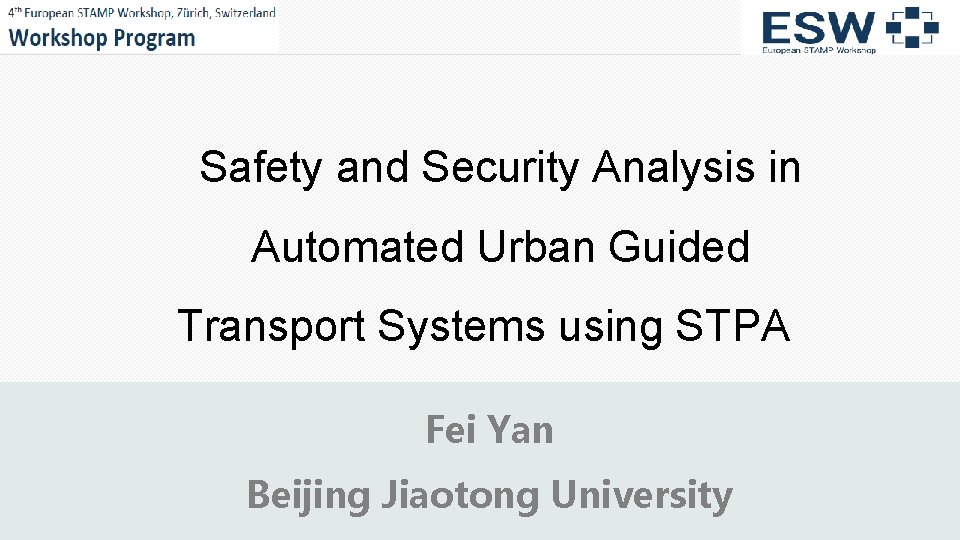 Safety and Security Analysis in Automated Urban Guided Transport Systems using STPA Fei Yan