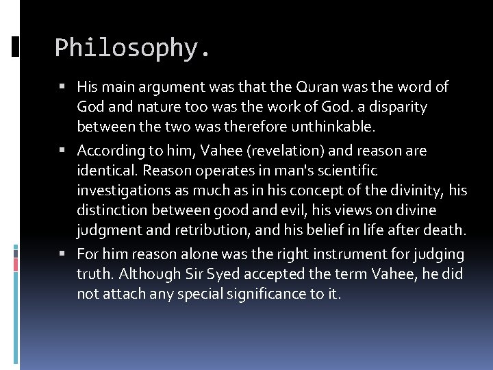 Philosophy. His main argument was that the Quran was the word of God and