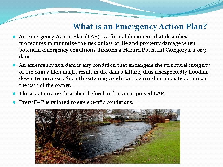 What is an Emergency Action Plan? ● An Emergency Action Plan (EAP) is a