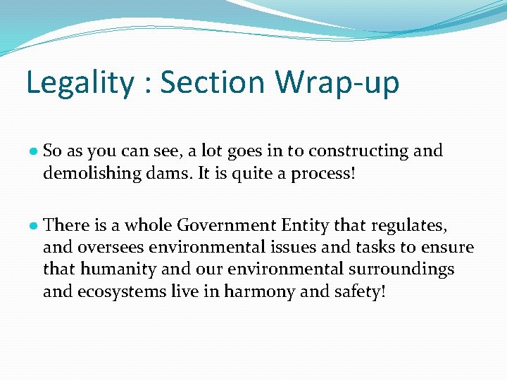 Legality : Section Wrap-up ● So as you can see, a lot goes in