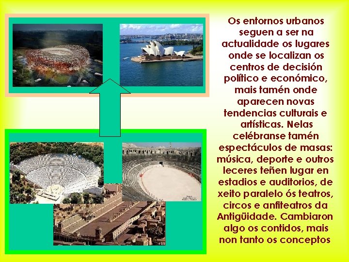 Os entornos urbanos seguen a ser na actualidade os lugares onde se localizan os