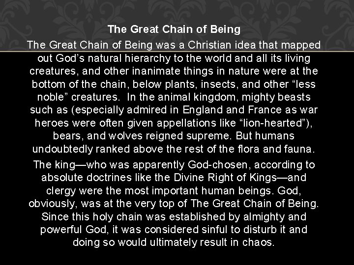 The Great Chain of Being was a Christian idea that mapped out God’s natural