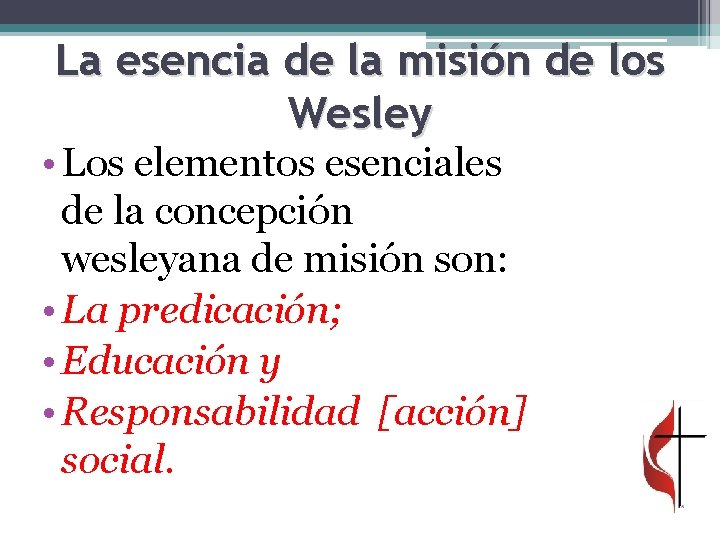 La esencia de la misión de los Wesley • Los elementos esenciales de la