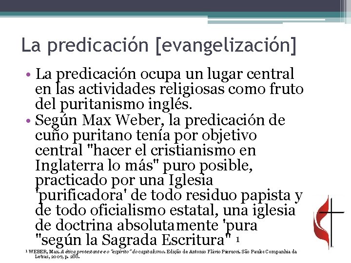 La predicación [evangelización] • La predicación ocupa un lugar central en las actividades religiosas