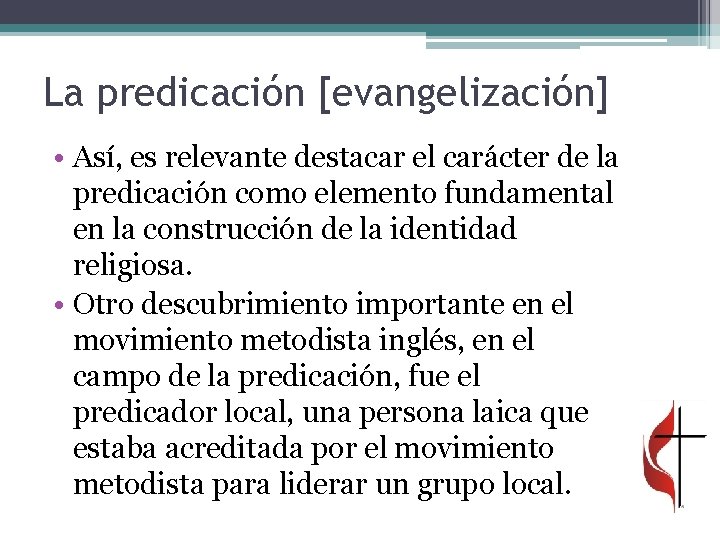 La predicación [evangelización] • Así, es relevante destacar el carácter de la predicación como