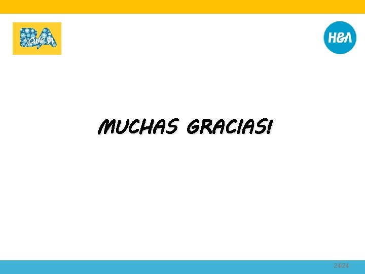 MUCHAS GRACIAS! 24/24 