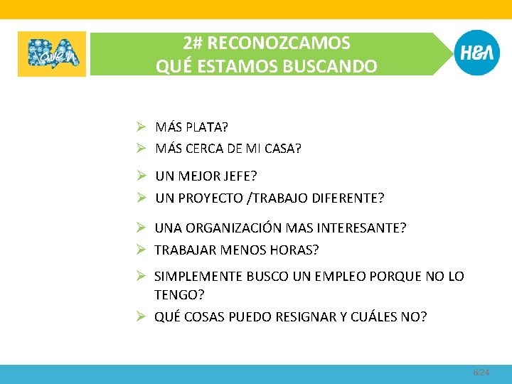 2# RECONOZCAMOS QUÉ ESTAMOS BUSCANDO Ø MÁS PLATA? Ø MÁS CERCA DE MI CASA?