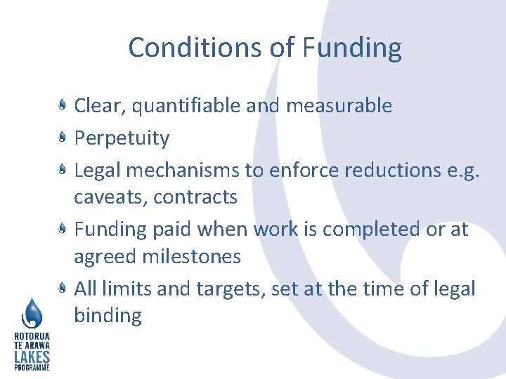 Conditions of Funding Clear, quantifiable and measurable Perpetuity Legal mechanisms to enforce reductions e.