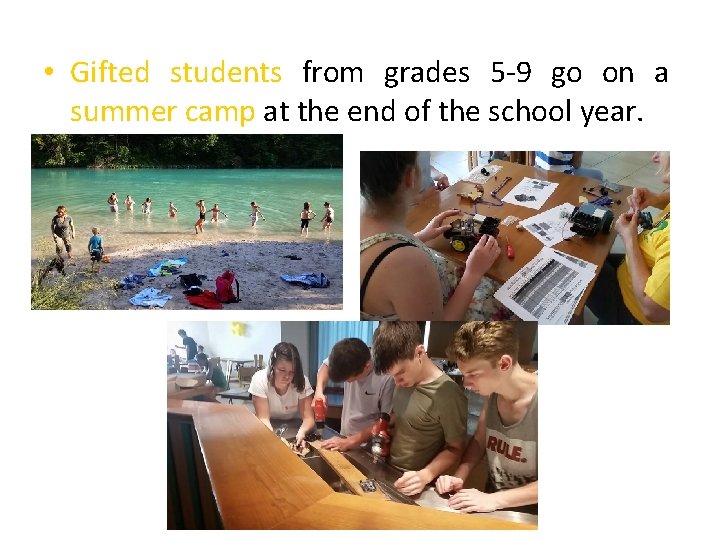  • Gifted students from grades 5 -9 go on a summer camp at