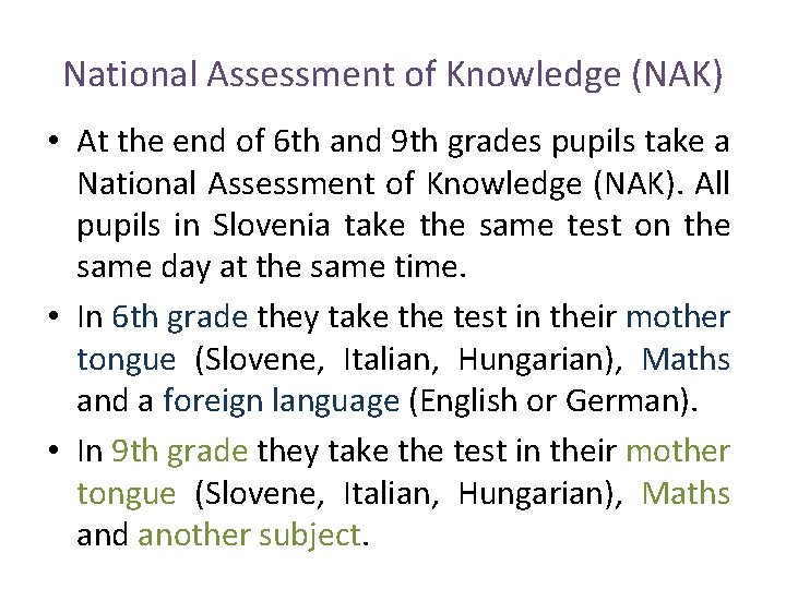 National Assessment of Knowledge (NAK) • At the end of 6 th and 9