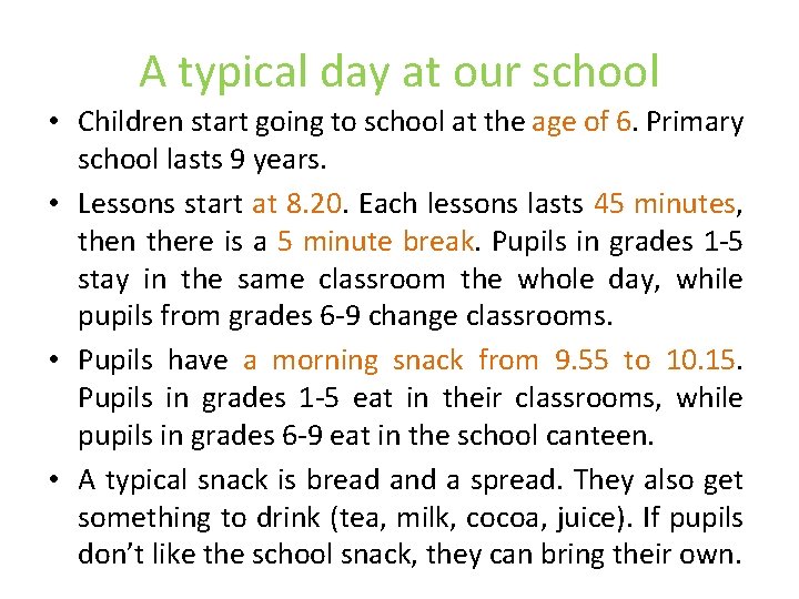 A typical day at our school • Children start going to school at the