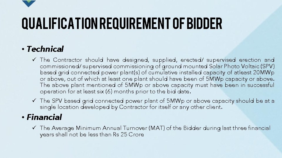 QUALIFICATION REQUIREMENT OF BIDDER • Technical ü The Contractor should have designed, supplied, erected/