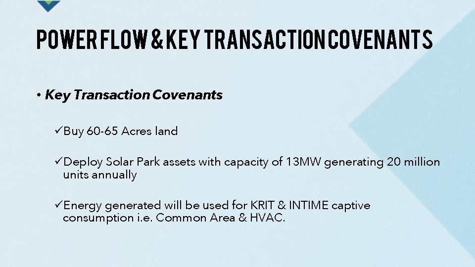 POWER FLOW & KEY TRANSACTION COVENANTS • Key Transaction Covenants üBuy 60 -65 Acres