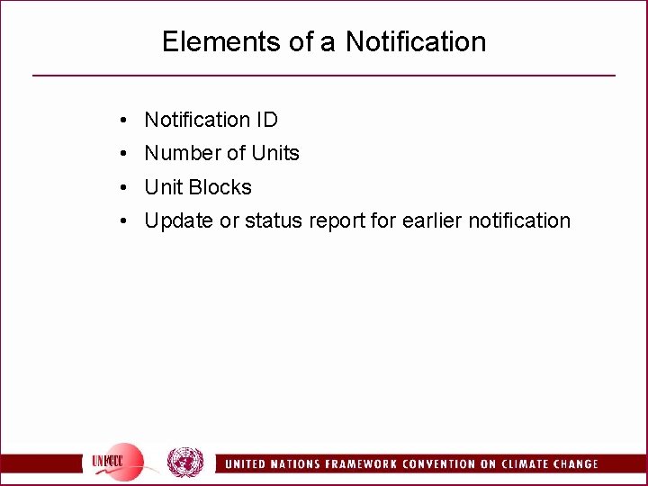 Elements of a Notification • Notification ID • Number of Units • Unit Blocks