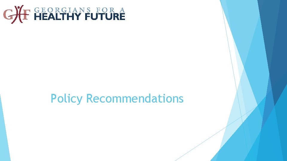 Policy Recommendations Policy Recommendations