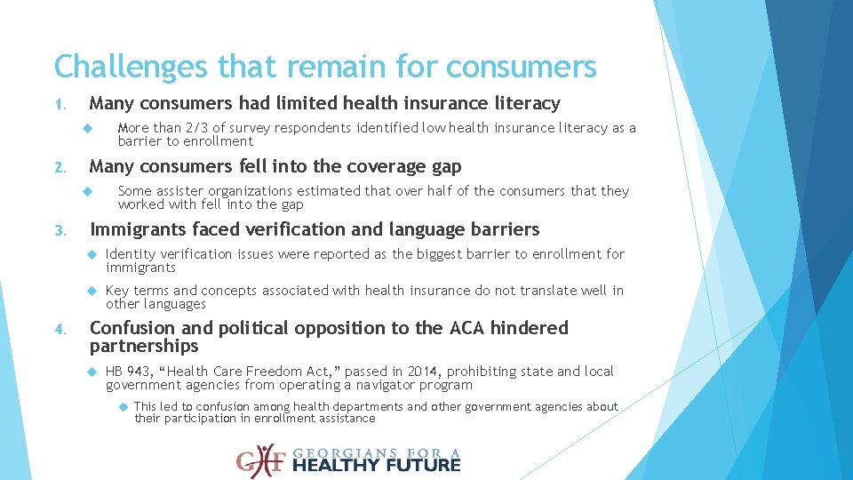 Challenges that remain for consumers 1. Many consumers had limited health insurance literacy 2. Challenges that remain for consumers 1. Many consumers had limited health insurance literacy 2.
