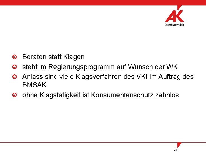 Beraten statt Klagen steht im Regierungsprogramm auf Wunsch der WK Anlass sind viele Klagsverfahren