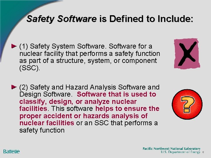 Safety Software is Defined to Include: (1) Safety System Software for a nuclear facility