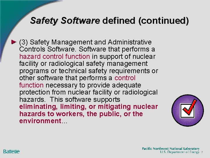 Safety Software defined (continued) (3) Safety Management and Administrative Controls Software that performs a