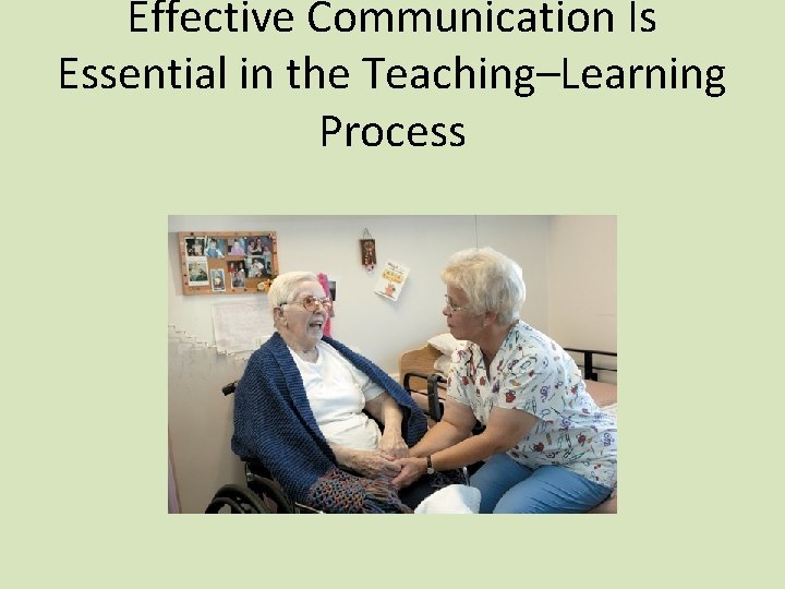 Effective Communication Is Essential in the Teaching–Learning Process 