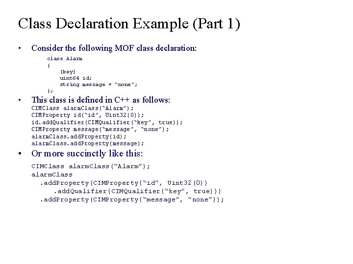 Class Declaration Example (Part 1) • Consider the following MOF class declaration: class Alarm Class Declaration Example (Part 1) • Consider the following MOF class declaration: class Alarm