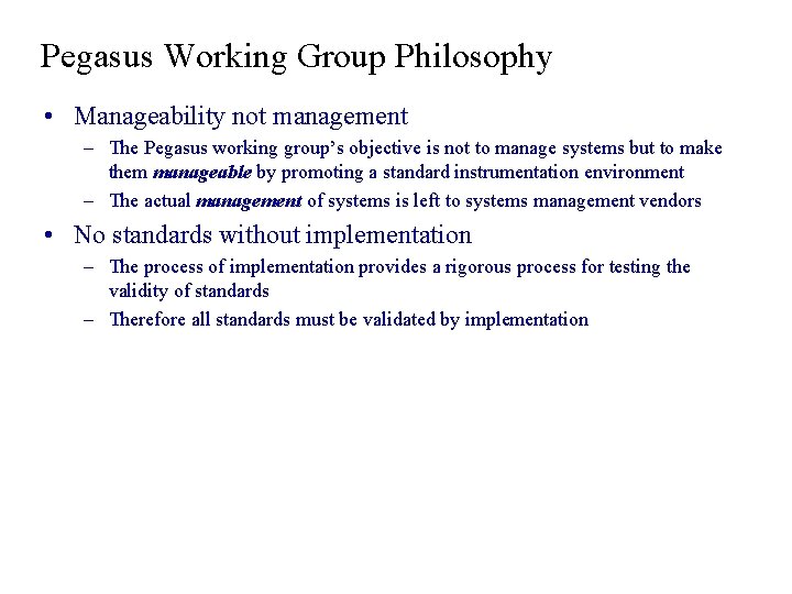 Pegasus Working Group Philosophy • Manageability not management – The Pegasus working group’s objective Pegasus Working Group Philosophy • Manageability not management – The Pegasus working group’s objective