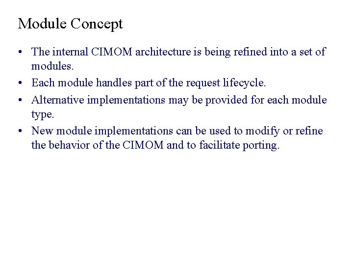 Module Concept • The internal CIMOM architecture is being refined into a set of Module Concept • The internal CIMOM architecture is being refined into a set of