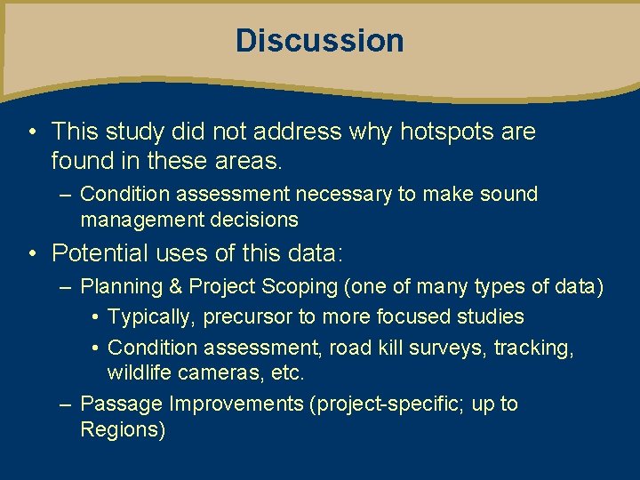 Discussion • This study did not address why hotspots are found in these areas.