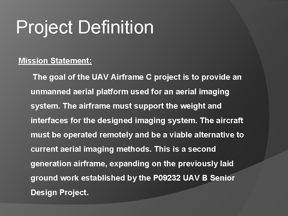 Project Definition Mission Statement: The goal of the UAV Airframe C project is to Project Definition Mission Statement: The goal of the UAV Airframe C project is to