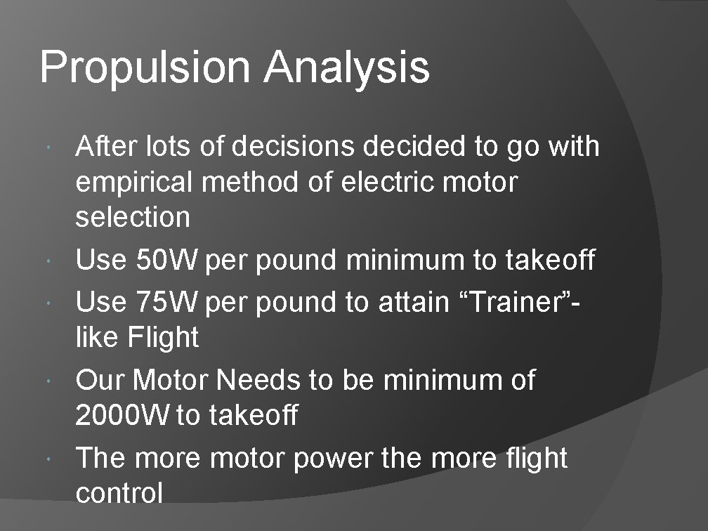 Propulsion Analysis After lots of decisions decided to go with empirical method of electric Propulsion Analysis After lots of decisions decided to go with empirical method of electric