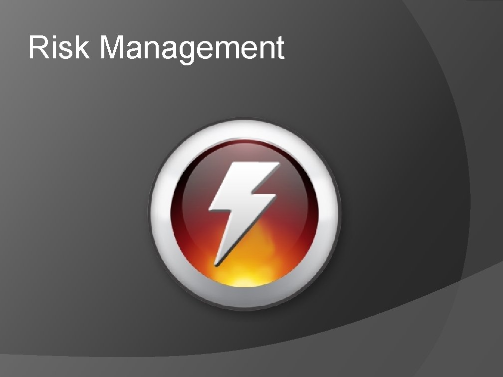 Risk Management Risk Management