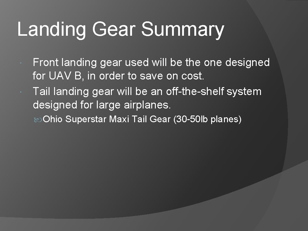 Landing Gear Summary Front landing gear used will be the one designed for UAV Landing Gear Summary Front landing gear used will be the one designed for UAV